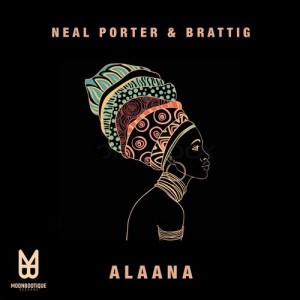 Neal Porter, Brattig – Alaana [MOON076]