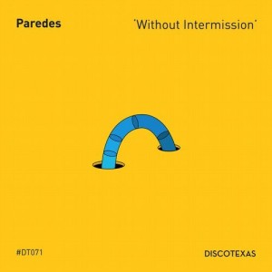 Paredes – Without Intermission [DT071]