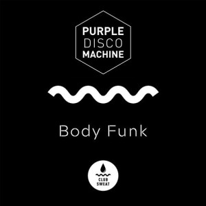Purple Disco Machine – Body Funk [CLUBSWE087A]