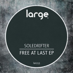 Soledrifter – Free At Last EP [LAR253]