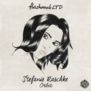 Stefanie Raschke – Orbit [FMRLTD018]