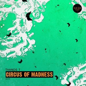 Thanos T - Circus Of Madness [DD119]