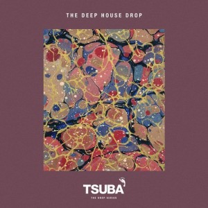 The Deep House Drop [TSUBACD036]