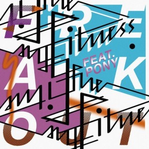 The Fitness – Freak Out [WLM62]