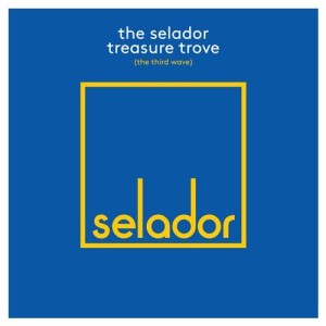 The Selador Treasure Trove (The Third Wave) [SEL063]