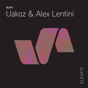 Uakoz, Alex Lentini - Persistence EP [ELV71]
