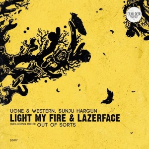 Uone, Western, Sunju Hargun – Light My Fire & Lazerface [DD117]