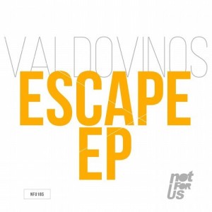 Valdovinos, Bastida – Escape EP [NFU185]