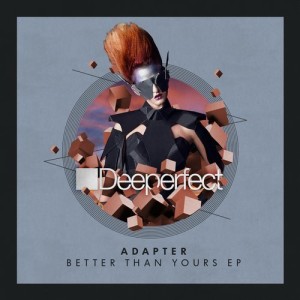 Adapter - Better Than Yours EP [DPE1332]