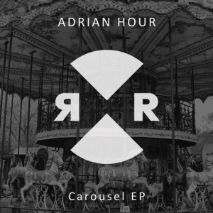 Adrian Hour - Carousel EP [RR2115]