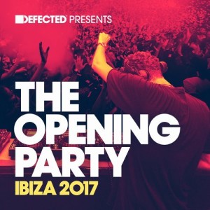 Defected Presents The Opening Party Ibiza 2017 [DPTOP06D3]