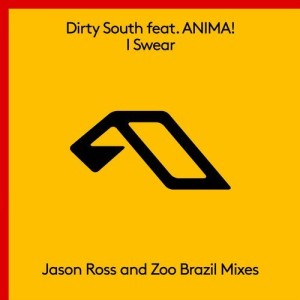 Dirty South – I Swear (The Remixes) [ANJ424RBD2]
