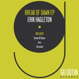 Erik Hagleton – Break Of Dawn Ep [GDV1716]