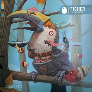 FISHER (OZ) – Ya Kidding [DB155]