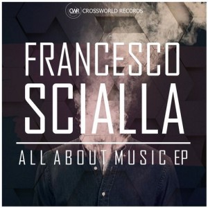 Francesco Scialla – All About Music EP [CWR207]