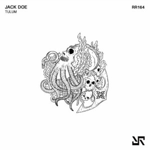 Jack Doe – Tulum [RR164]
