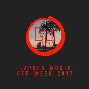 Lapsus Music off Week 2017 [LPSC040]