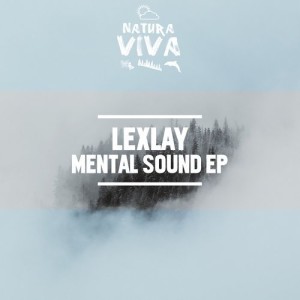 Lexlay - Mental Sound EP [NAT460]
