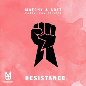 Matchy & Bott, Fabs#, Vom Feisten – Resistance [MOON078]