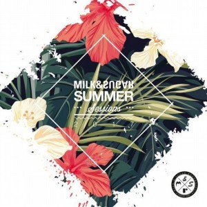 Milk & Sugar - Summer Sessions 2017 [MSRCD050]