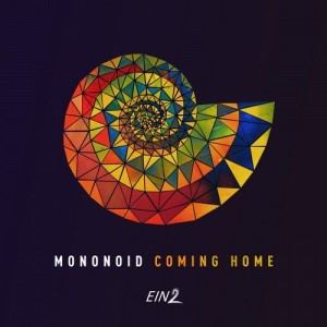 Mononoid – Coming Home [EIN2022]