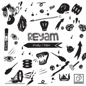 Reyam – Frisky / Topo [HSBRG023]