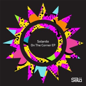 Solardo - On The Corner EP [SOLA01101Z]
