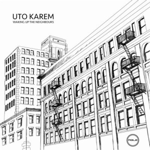 Uto Karem - Waking Up The Neighbors [AGILE082]