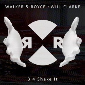 Will Clarke, Walker & Royce - 3 4 Shake It [RR2113]