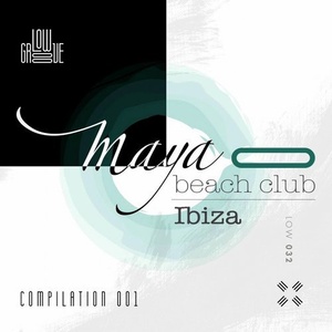 Alexic Rod - Maya Beach Club Ibiza [LOW032]