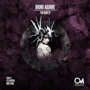 Bruno Aguirre – I’m Back EP [OSCM024]