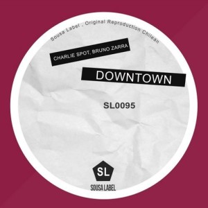Charlie Spot, Bruno Zarra – Downtown [SL0095]