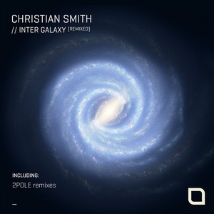 Christian Smith - Inter Galaxy [Remixed] [TR251]