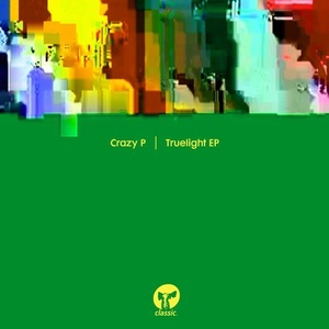 Crazy P – Truelight EP [CMC298D]