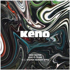 Dan Caster – Give It To Me [KENO046]