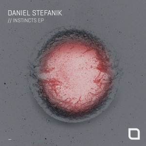 Daniel Stefanik – Instincts EP [TR250]