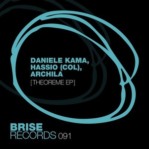 Daniele Kama, Archila, Hassio (COL) - Theoreme E.P. [BRISE091]