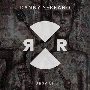 Danny Serrano - Baby EP [RR2120]