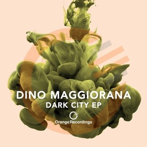 Dino Maggiorana - Dark City EP [ORANGE062]