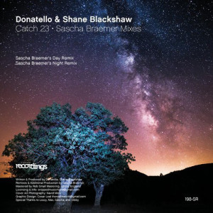 Donatello, Shane Blackshaw – Catch 23 {Sascha Braemer’s Day & Night Remixes} [198SR]