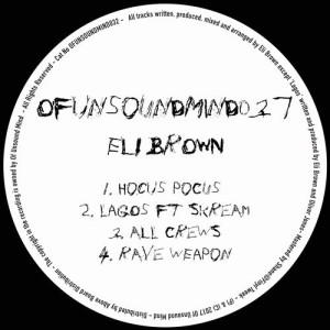 Eli Brown, Skream – Hocus Pocus EP [OFUNSOUNDMIND037]