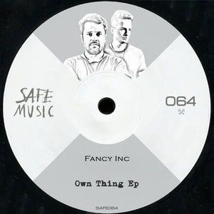 Fancy Inc - Own Thing EP [SAFE064B]