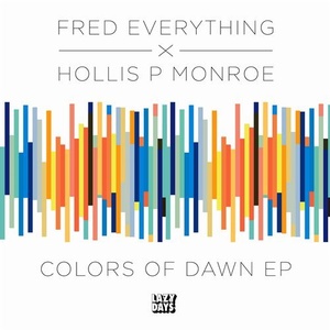 Fred Everything, Hollis P Monroe - Colors of Dawn [LZD064]