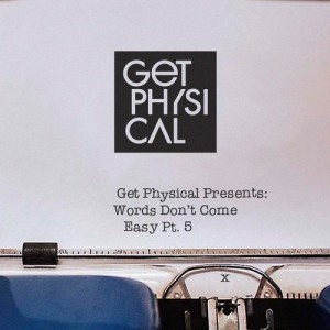 Get Physical Presents: Words Don’t Come Easy, Pt. 5 [GPMCD171]