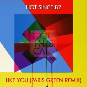Hot Since 82 - Like You (Paris Green Remix) [GPM402]