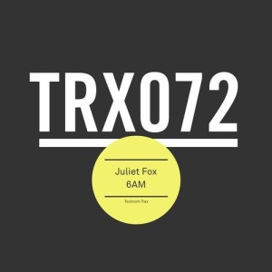 Juliet Fox - 6AM [TRX07201Z]