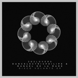 Manuel De La Mare, DANCElectricPHILIPE – Disco Volante EP [303L1726]