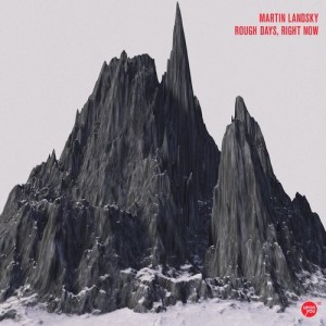 Martin Landsky – Rough Days, Right Now [UY122]