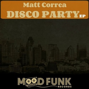 Matt Correa – Disco Party EP [MFR096]
