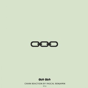 Pascal Benjamin – Chain Reaction, Pt. 3 [BLA080]